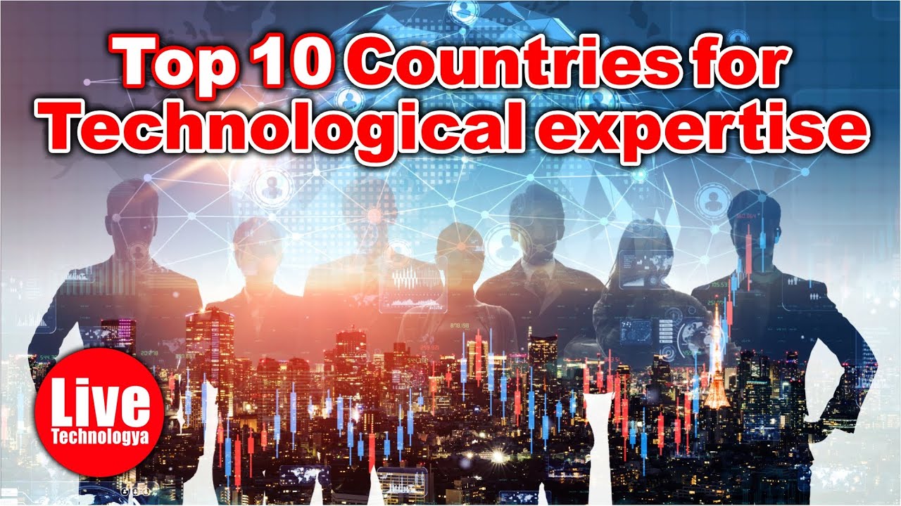 Top 10 Countries for Technological Expertise