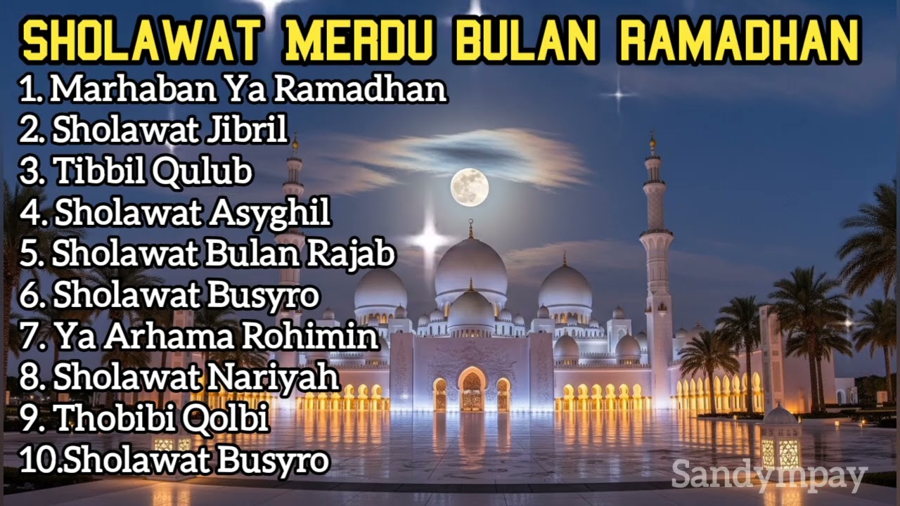 SHOLAWAT MERDU PENYEJUK HATI BULAN RAMADHAN 2026