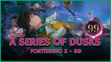 A SERIES OF DUSKS 2.1 - FORTISSIMO X 99 - HƯỚNG DẪN VÀ CÁC MẸO HỮU ÍCH | REVERSE 1999