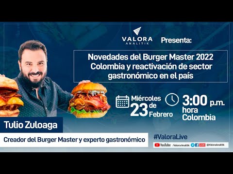 Novedades del Burger Master 2022  Colombia y reactivación de sector  gastronómico en el país