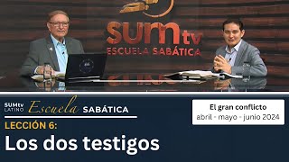 6. Los dos testigos  El Gran Conflicto || Escuela Sabática, 2º trimestre 2024