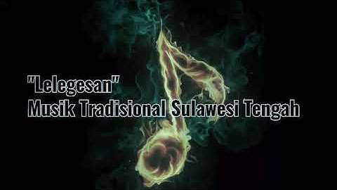 "Lelegesan" Musik Tradisional Sulawesi Tengah