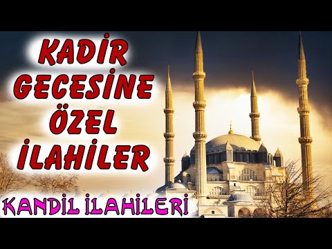 KADİR GECESİNE ÖZEL MUHTEŞEM İLAHİLER - Kadir Gecesi İlahileri - 2022 Kadir Gecesine Özel