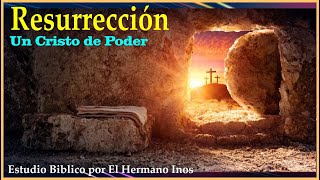 Resurrección Un Cristo de Poder / estudio Biblico