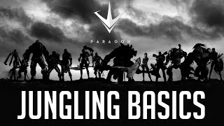 How to Play Paragon - Jungling Basics - [Tutorial Series #6]