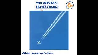 Why Aircrafts Leaves Trails? #aviation #shorts #aerospace #trails #contrails #contrail #aircraft