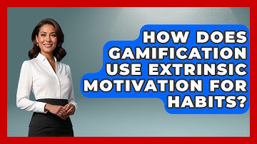 How Does Gamification Use Extrinsic Motivation For Habits? - Habit Hacks Hub