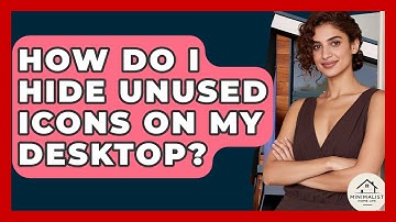 How Do I Hide Unused Icons On My Desktop? - Minimalist Home Life