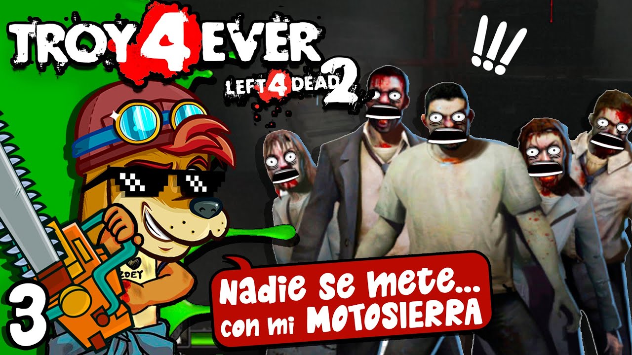 Nadie se mete con... MI MOTOSIERRA! 😈🔥 - Troy 4 Ever (Left 4 Dead 2) #3
