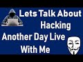 Live #05 - Lets Talk About Cyber security & Ethical Hacking