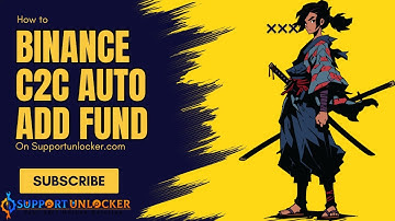 How To Auto Add Fund via Binance C2C Payment Method on Supportunlocker.com