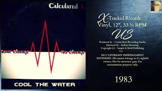 Calculated X - Cool The Water (1983 My Favorite Collection)