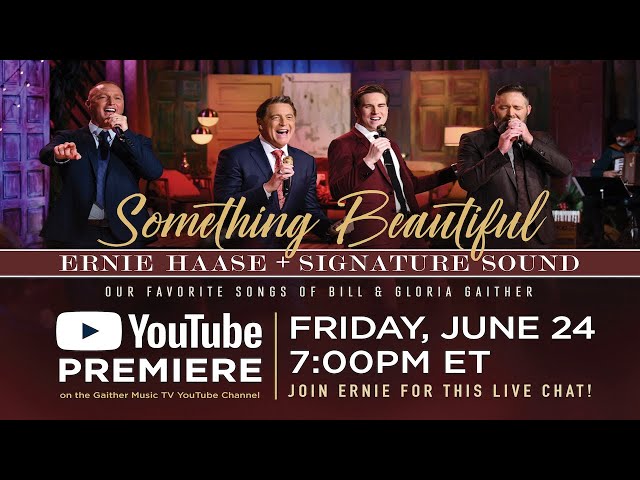 Ernie Haase & Signature Sound - Something Beautiful [YouTube Premiere] class=