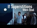 If superstitions were real