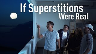 If Superstitions Were Real