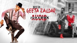 New Punjabi Songs | Best Of Geeta Zaildar | Punjabi Audio Jukebox | Latest Punjabi Songs 2016