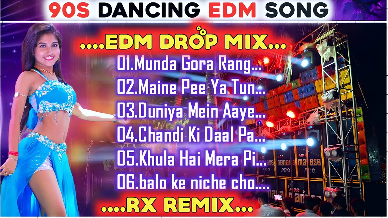 🔥90s Edm Dj Rx Remix, Hindi dancing Edm Drop Mix Dj Rx Remix,