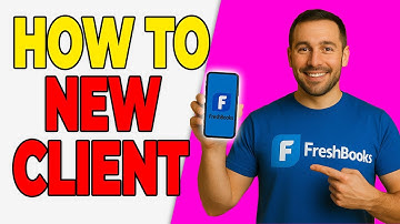 How To Add A New Client In FreshBooks (Beginner’s Tutorial 2025)