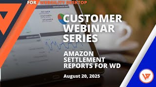 Amazon Settlement Report Reconciliation for Webgility Desktop - Customer Webinar Series