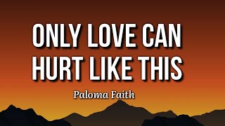 Paloma Faith - Only Love Can Hurt Like This (lyricsVideo)