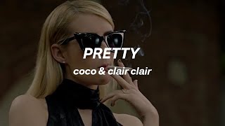 Pretty – Coco \u0026 Clair Clair (s u b . e s p a ñ o l)