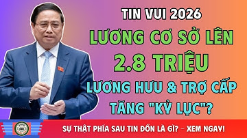 Chính Sách Mới 2026: Người Có Công & Hưu Trí Được Hưởng Bao Nhiêu Khi Lương Cơ Sở Tăng?