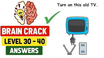Brain Crack :: Brain Crack Level 30 to 40 Answers