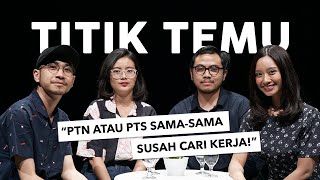 184. Apa Iya Perguruan Tinggi Menentukan Kesuksesan?— #TitikTemu Lulusan Univ Negeri dan Swasta
