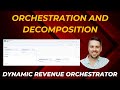 Orchestration and Decomposition in Dynamic Revenue Orchestrator