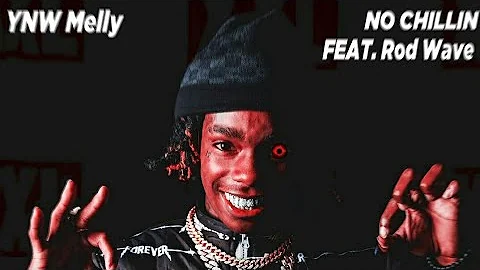 YNW Melly Feat. Rod Wave - No Chillin [Official Audio]