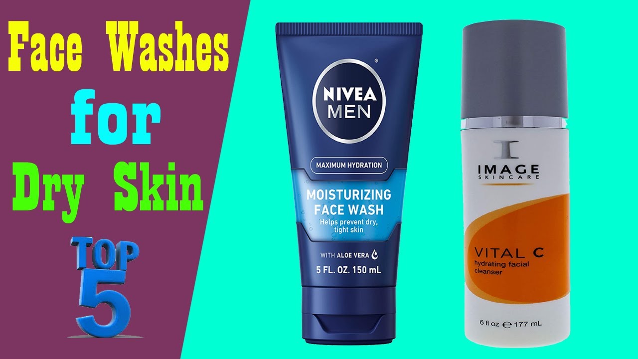Top 5 Best Hydrating Face Washes for Dry Skin 2020 YouTube