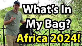 What's In My bag? Africa 2024 (cameras, lenses, accessories, computers, clothing,  it's ALL here!)