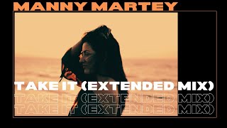 Manny Martey - Take It (Extended Mix)