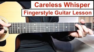 "Careless Whisper" - George Michael | Fingerstyle Guitar Lesson (Tutorial) How to play Fingerstyle