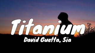 David Guetta - Titanium (Lyrics) ft. Sia