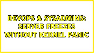 Famous DevOps & SysAdmins: Server freezes without kernel panic (2 Solutions!!) Net Worth