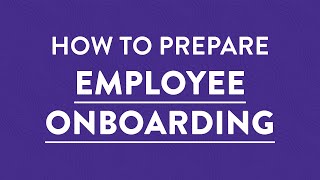 How To Plan & Prepare For Employee Onboarding