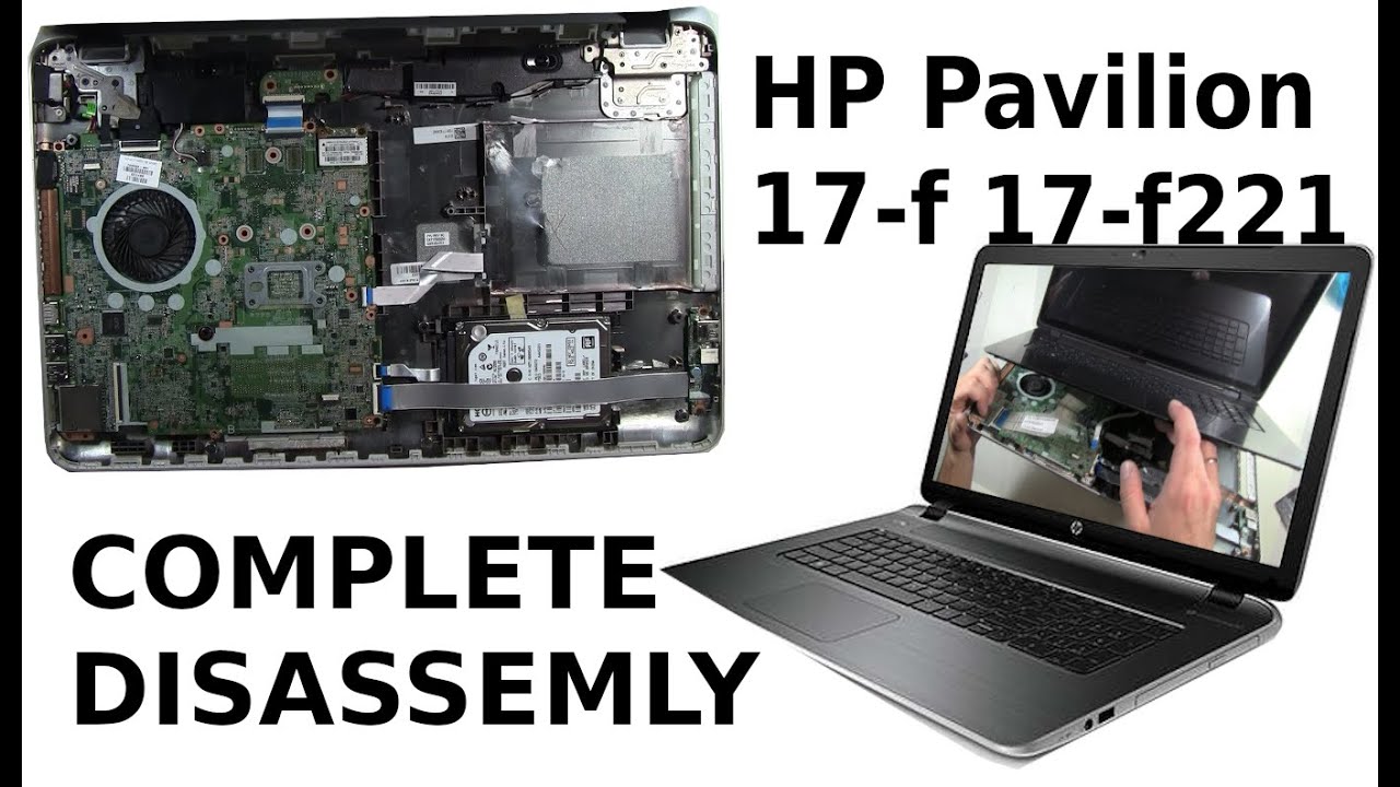 HP Pavilion 17 F 17 f221nr Take Apart Complete Disassembly How to