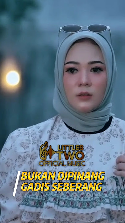 Bukan Di Pinang Gadis Seberang #lagugalau #littlestwo #fauzana #laguminang