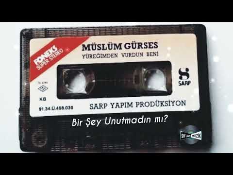 Müslüm Gürses - Birşey Unutmadın mı