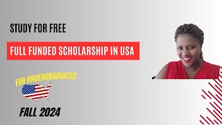 100% SCHOLARSHIPS FOR INTERNATIONAL STUDENTS IN USA| FULLY FUNDED BACHELORS SCHOLARSHIP FALL 2024
