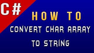 How to Convert Char Array to String in C#/Csharp