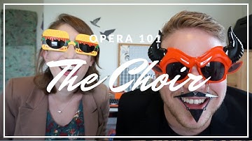 The Choir | Opera 101