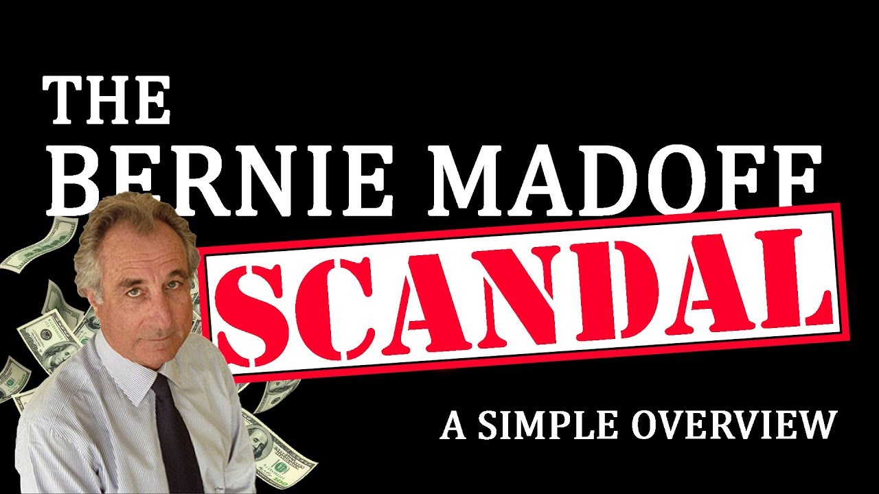 The Bernie Madoff Scandal - A Simple Overview