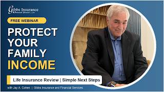 Protecting Family Income Webinar with Jay A. Cohen from Gibbs Insurance Services