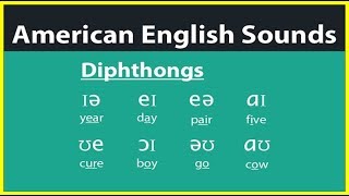 American English Pronunciation - The Diphthongs Sounds - 2019 Các Nguyên Âm Đôi Trong Tiếng Anh
