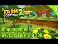 Farm together 2  amnagement de la ferme avec la terraformation 