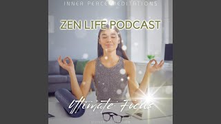 Guided Meditation: Ultimate Focus, Pt. 7