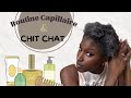 Routine capillaire et chit chat