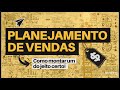 Planejamento de vendas como montar um para vender muito mais